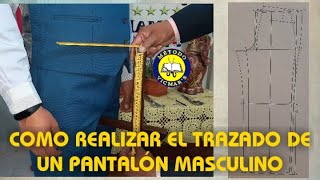 CÓMO REALIZAR EL TRAZADO DEL PANTALÓN MASCULINO [upl. by Airamana]