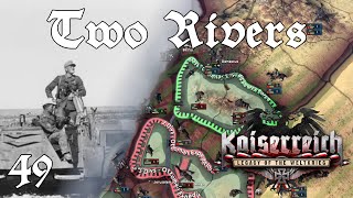 Kaiserreich  German Empire Ep 49 Two Rivers  Hearts of Iron 4 [upl. by Yelrah]