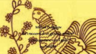 Bulgakov da quot Racconti di un giovane medicoquot quotLasciugamano con il galloquot [upl. by Tavey]