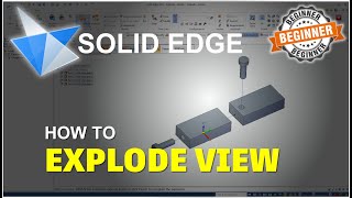 Solid Edge How To Explode View Tutorial [upl. by Nelyk486]