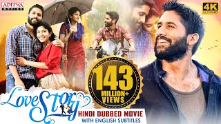 quotLove Storyquot New Hindi Dubbed Full Movie 4K Ultra HD  Naga Chaitanya Sai Pallavi  Aditya Movies [upl. by Gaskin]