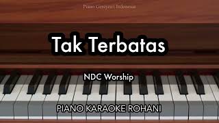 Tak Terbatas  NDC Worship  Piano Karaoke Rohani [upl. by Eimmas997]