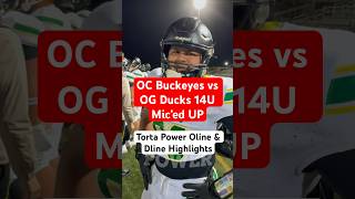 OC Buckeyes vs OG Ducks 14U Torta Power oline amp dline Highlights and Mic’ed up oline dline [upl. by Hogarth119]