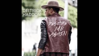 Deitrick Haddon  Restore Me Again AUDIO ONLY [upl. by Vaden]