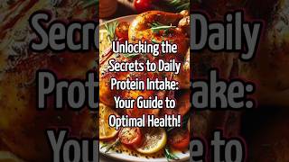 Unlocking the Secrets to Daily Protein Intake Your Guide to Optimal Health proteindiet health [upl. by Lehcsreh862]