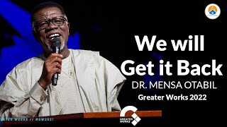 We Will Get It Back  Dr Mensa Otabil  Greater Works 2022 [upl. by Anna-Diane]