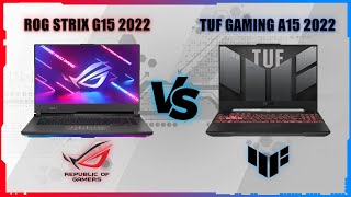 ASUS TUF GAMING A15 2022 VS ASUS ROG STRIX G15 2022 [upl. by Bohaty]