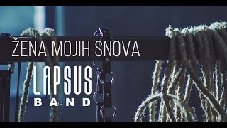 LAPSUS BAND  ZENA MOJIH SNOVA OFFICIAL VIDEO 4K [upl. by Wulf]