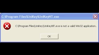 Hướng dẫn cách khắc phục lỗi Unikey  Unikeyexe is not valid WIN32 application [upl. by Adidnac]