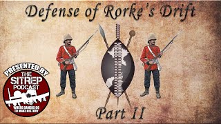 SITREP Podcast Presents Rorkes Drift Part II [upl. by Nairot]