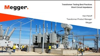 Transformer Testing Best Practices – Short Circuit Impedance Test by Megger East Asia TSG [upl. by Gorlicki]