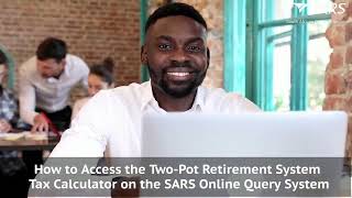 How to Access the TwoPot Tax Calculator on the SARS Online Query System SOQS [upl. by Ahcmis]