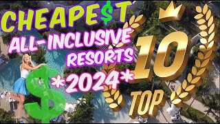 Top 10 CHEAPEST AllInclusive Resorts 2024 [upl. by Galitea89]