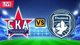 Rodina Moscow Fc Vs SKA Khabarovsk fc Live Streaming Score Russian League Footabll Club Live [upl. by Schulz]