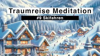 Traumreise 9  Skifahren [upl. by Guadalupe]