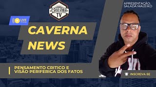 Caverna news pensamentocritico visaoperiferica informaçao cultura [upl. by Merlina]