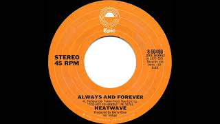 1978 HITS ARCHIVE Always And Forever  Heatwave stereo 45 single version [upl. by Ddarb]