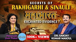 EP126 Rakhigarhi amp Sinauli Secrets Mahabharata Evidence Aryan Invasion with Dr Sanjay Manjul [upl. by Roosnam]