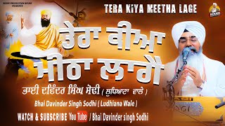 Tera Kiya Meetha Lage  BHAI DAVINDER SINGH SODHI  LIVE KIRTAN DARBAR  Sodhi Production House [upl. by Eselahs404]