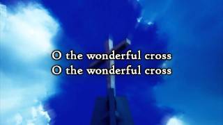 Chris Tomlin amp Matt Redman  The Wonderful Cross Lyrics [upl. by Conti]