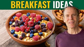 What to Eat for Breakfast on a PlantBased Diet  The Nutritarian Diet  Dr Joel Fuhrman [upl. by Raeann154]