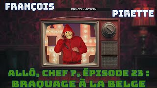 Collection Pirette  Allô Chef  Épisode 23  Braquage à la Belge [upl. by Ydiarf]