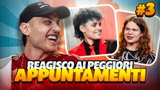 REAGISCO AI PEGGIORI APPUNTAMENTI DI quotPRIMO APPUNTAMENTOquot 3  Awed [upl. by Estelle]