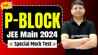 P Block FREE Special Test for JEE MAIN 2024 JANUARY ATTEMPT  Competishun  ALK Sir [upl. by Nnhoj]