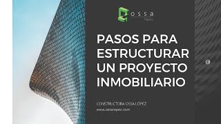 WEBINAR Pasos Para Estructurar Un Proyecto Inmobiliario [upl. by Marquet]