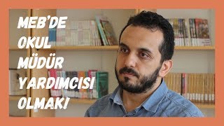 MEBde Okul Müdür Yardımcısı Olmak Öğretmenler Anlatıyor [upl. by Assilev]