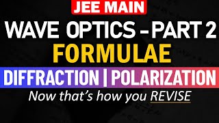 Diffraction amp Polarization  Wave Optics Part2  Formulae and Concept REVISION in 15 min  JEE [upl. by Georgie]