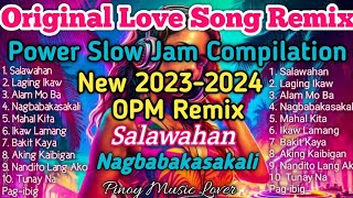 20232024 New Power Slow Jam Compilation  Tagalog Love Songs Remix [upl. by Yatnoed]