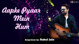 Aapke Pyaar Mein Song Cover by Rahul Jain  Unplugged Cover Songs  Bollywood Cover Song [upl. by Hanley]