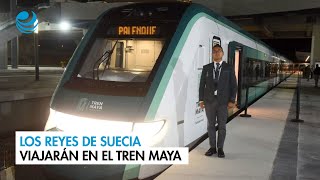 Los Reyes de Suecia viajarán en el Tren Maya [upl. by Eecart368]