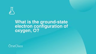 What is the groundstate electron configuration of oxygen O [upl. by Aynik]