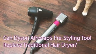 Can Dyson Airwraps PreStyling Tool Replace Traditional Hair Blow Dryer [upl. by Zelazny]