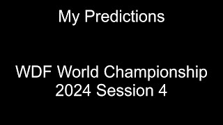 WDF World Championship 2024 Session 4 Predictions [upl. by Esineg360]