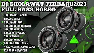 DJ SHOLAWAT TERBARU 2023TOHIRUL QOLBI X AL AQLU FULL BASS HOREG BIKIN HATI ADEM [upl. by Henghold]