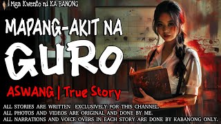 MAPANGAKIT NA GURO  Kwentong Aswang  True Story [upl. by Camden]