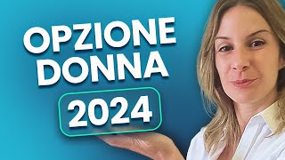 Pensioni Opzione Donna 2024  Guida Completa alle Novità [upl. by Doowron]