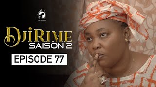 Série  Djirime  Saison 2  Episode 77 [upl. by Alina]