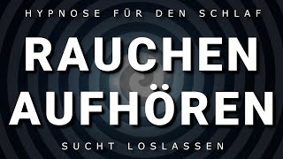 Hypnose für den Schlaf 🏆 Rauchen aufhören 👉 Sucht loslassen 2020 [upl. by Aiello950]