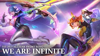 515 2023 ALLSTAR Theme Song  We Are Infinite [upl. by Ardnuaek]