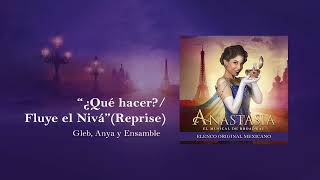 ¿Qué hacer Fluye el Nivá Reprise  Anastasia El Musical México [upl. by Ynetruoc]