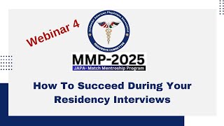 How to Succeed During Your Residency Interviews Webinar 4 [upl. by Sualokcin]