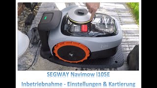 Inbetriebnahme  Einstellungen amp Kartierung  SEGWAY Navimow i105E  Mähroboter [upl. by Elnore]