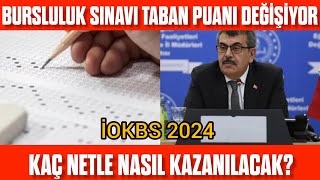 Bursluluk Sınavı taban puanı değişiyor Kaç netle kazanılır İOKBS 2024 taban puanı ne olacak [upl. by Aek]