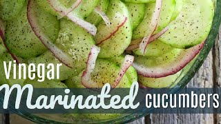 Easy Vinegar Marinated Cucumbers Cucumber Salad [upl. by Bobbye]