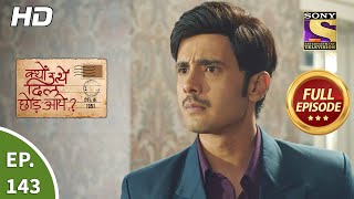 Kyun Utthe Dil Chhod Aaye  Ep 143  Full Episode  11th Aug 2021 [upl. by Noled786]