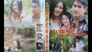 Koj Yog Kuv Me Nplooj Siab 1  Hmong Movie [upl. by Jung]